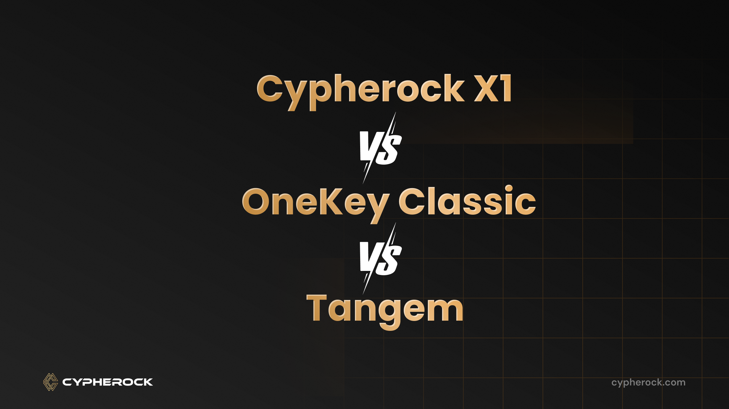 Tangem vs Onekey vs Cypherock: A Head-to-Head Comparison